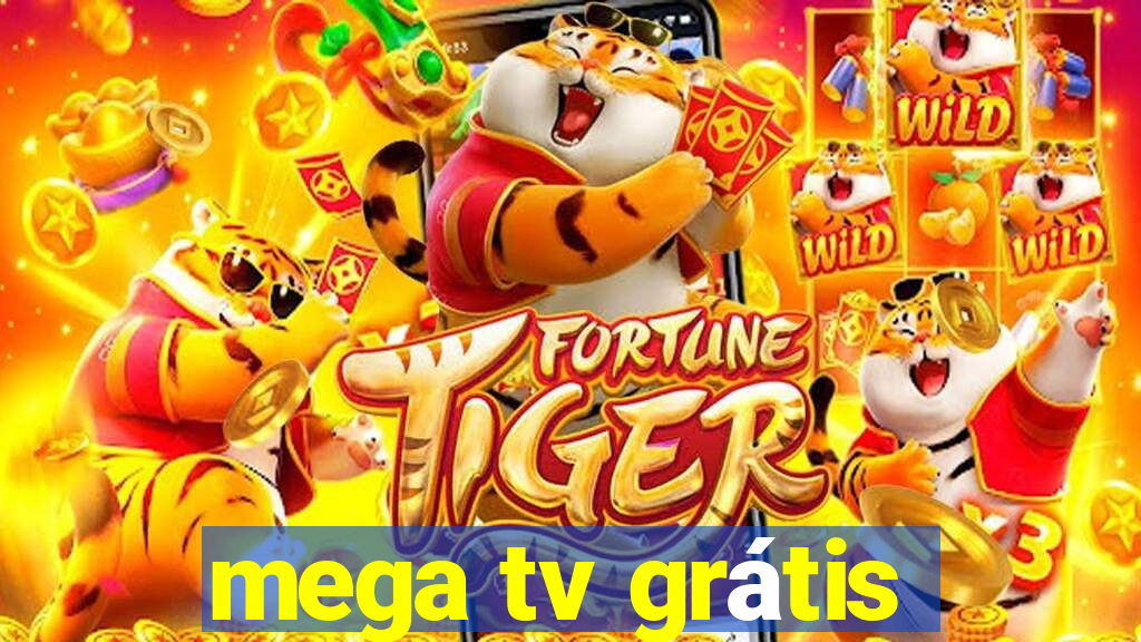 mega tv grátis